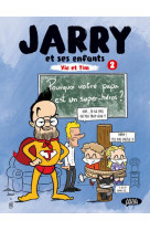 Jarry, vic et tim - tome 2 - vol02