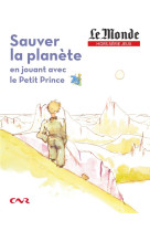 Sauver la planete en jouant avec le petit prince