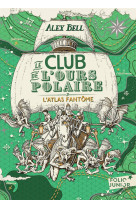 Le club de l-ours polaire - 3 l-atlas fantome t3