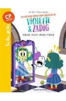 Les aventures hyper trop fabuleuses de violette et zadig, tome 05 - miroir, mon vilain miroir