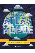 Incroyable atlas du monde