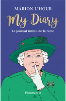 My diary - le journal de la reine