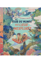 Le tour du monde des lieux inexplores