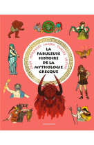 Les fabuleuses histoires de la mythologie grecque