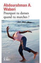 Pourquoi tu danses quand tu marches ?