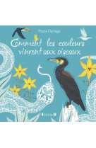 Comment les couleurs vinrent aux oiseaux