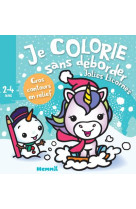 Je colorie sans deborder (2-4 ans) - jolies licornes