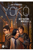 Yoko, tome 2 - destination mortelle