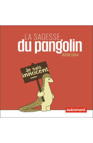 La sagesse du pangolin - je suis innocent!