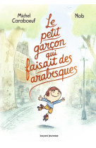 Le petit garcon qui faisait des arabesques