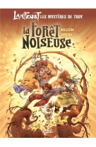 Lanfeust de troy t09 - la foret noiseuse