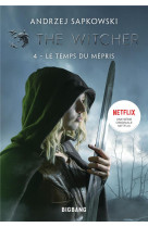 The witcher (sorceleur), t4 : le temps du mepris