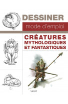 Dessiner mode d-emploi : creatures mythologiques et fantastiques