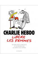 Charlie hebdo libere la femme - un demi-siecle d-articles et de dessins