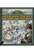 Sherlock holmes, tome 2. menez l enquete comme un vrai detective