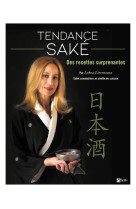 Tendance sake : des recettes surprenantes