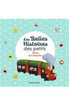 Les belles histoires des petits a lire et a ecouter - recueil