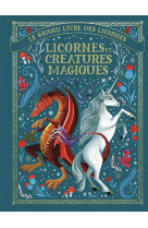 Le grand livre des licornes - licornes et creatures magiques