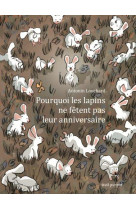 Pourquoi les lapins ne fetent pas leur anniversaire