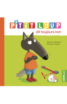 P-tit loup dit toujours non (ne)