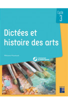 Dictees et histoire des arts cycle 3 + cd-rom