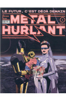 Metal hurlant - le futur c-est deja demain