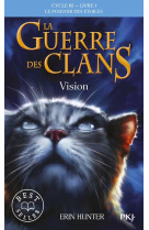 La guerre des clans cycle iii le pouvoir de s etoiles - tome 1 vision