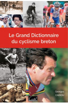 Le grand dictionnaire du cyclisme breton