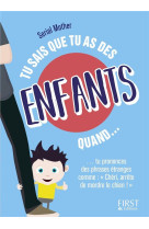 Tu sais que tu as des enfants quand...