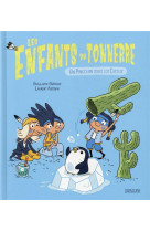 Un pingouin sous les cactus- les enfants du tonnerre