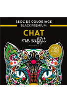 Chat me suffit- bloc de coloriages black premium :