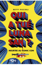 Qui a tue luna san ? meurtre au comic con