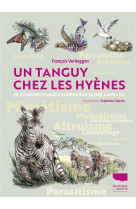 Un tanguy chez les hyenes. 30 comportements surprenants des animaux