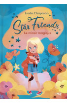 Star friends - t01- le miroir magique