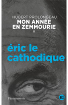 Mon annee en zemmourie ii - eric le cathodique