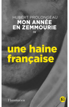 Mon annee en zemmourie iv -  une haine francaise