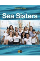 Sea sisters - un equipage feminin a l-epreuve de la pollutio