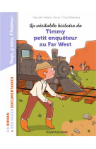 La veritable histoire de timmy, petit enqueteur au far west