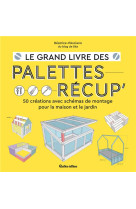 Le grand livre des palettes recup