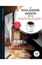 Ma boulangerie maison a la machine a pain