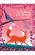 Le corbeau et le renard - et autres fables