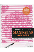 Lignes mysteres - mandalas secrets