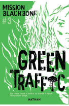 Mission blackbone - tome 3 green traffic