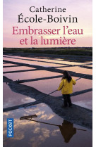 Embrasser l-eau et la lumiere