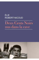 Deux cents noirs nus dans une cave