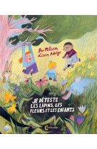 Je deteste les lapins, les fleurs et les enfants