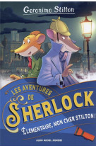 Elementaire, mon cher stilton ! - tome 1 - les aventures de sherlook - tome 1