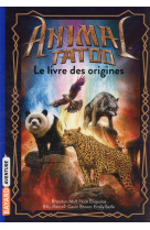 Animal tatoo hors serie, tome 01 - le livre des origines