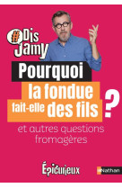 Pourquoi la fondue fait-elle des fils ? et autres questions fromagere