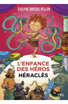 L-enfance des heros - tome 02 : heracles - vol06